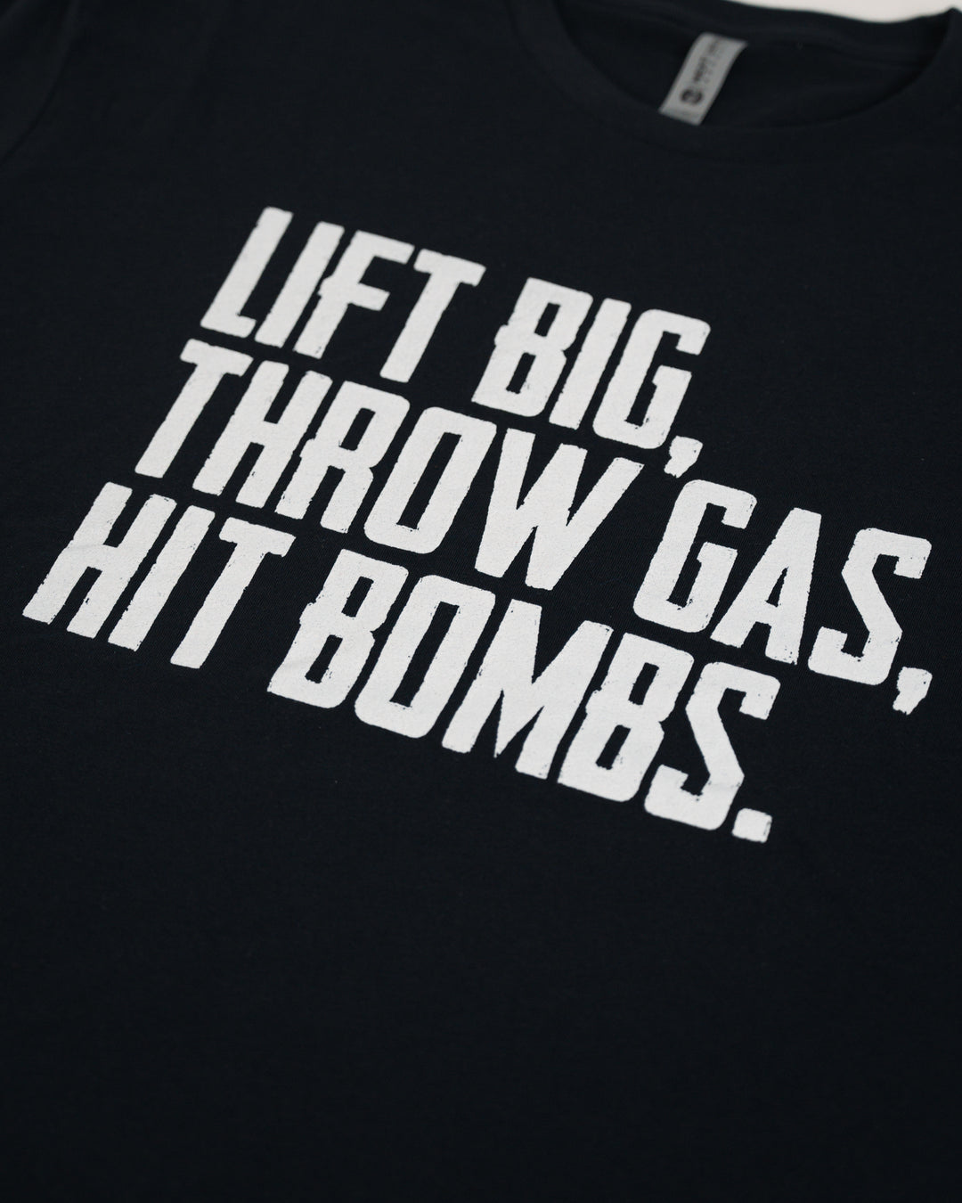 Lift Big, Throw Gas, Hit Bombs Tee