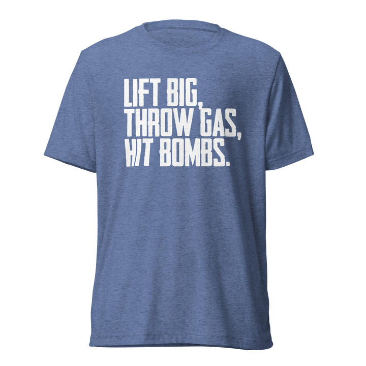 Lift Big, Throw Gas, Hit Bombs T-Shirt
