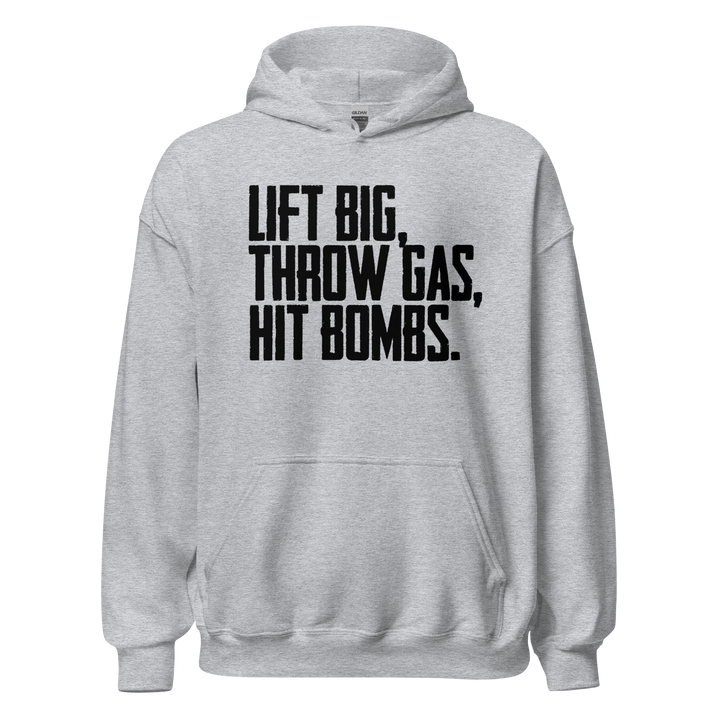 Lift Big, Throw Gas, Hit Bombs Hoodie
