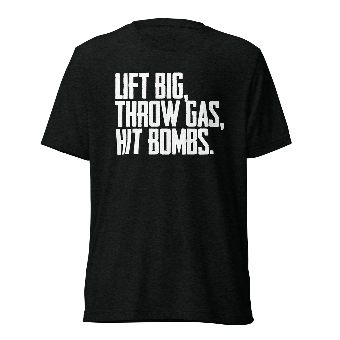 Lift Big, Throw Gas, Hit Bombs T-Shirt