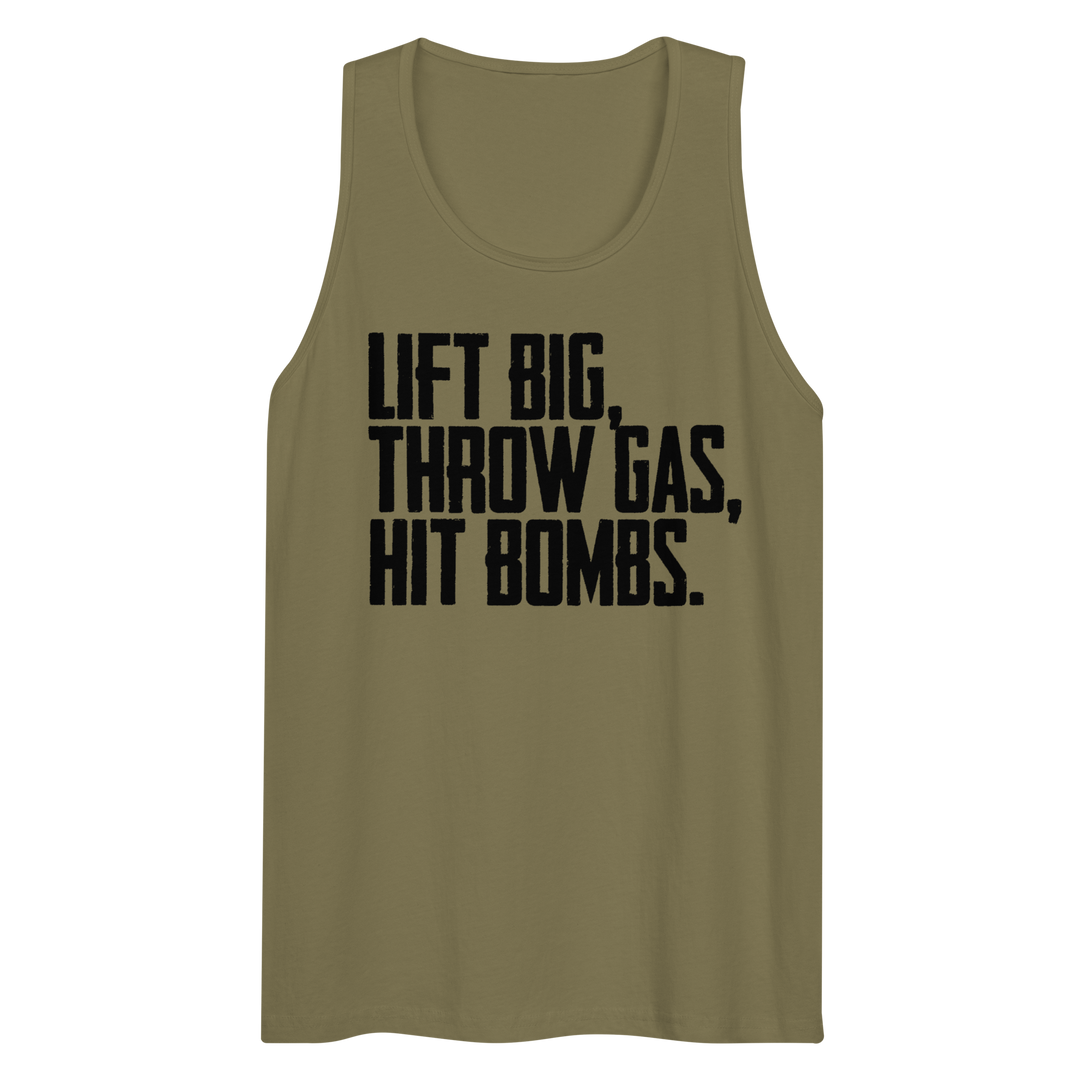 Lift big, throw gas, hit bombs tank in military green