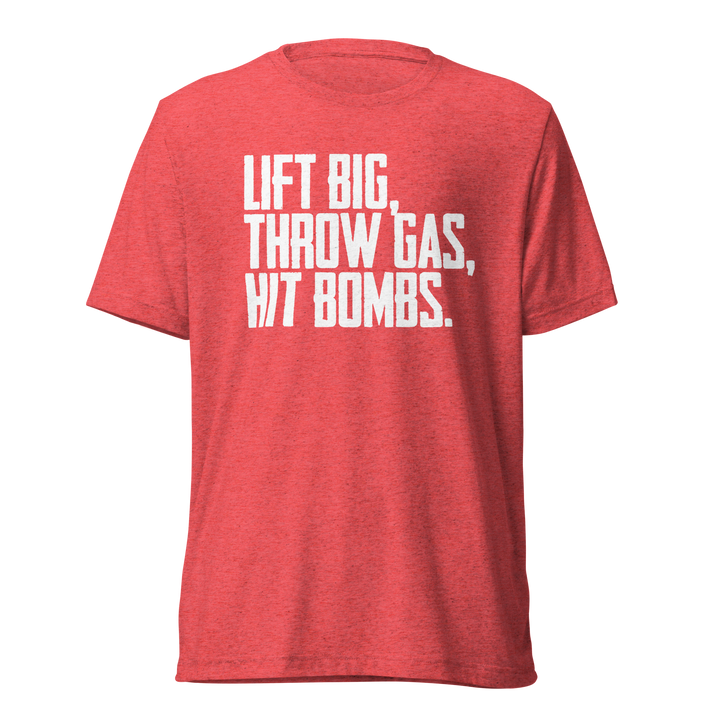 Lift big, throw gas, hit bombs tee in red
